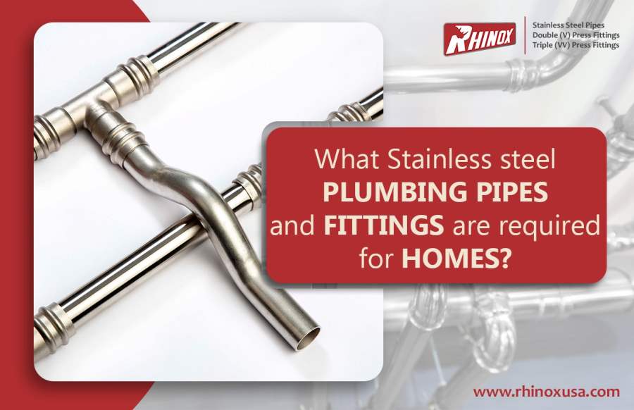 Why Stainless steel plumbing pipes and fittings are required for homes.jpeg