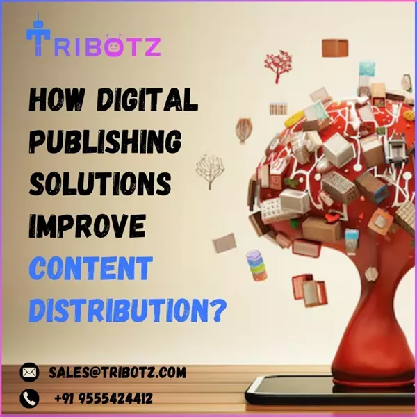 How Digital Publishing Solutions Improve Content Distribution.jpg