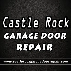 Castle Rock Garage Door Repair